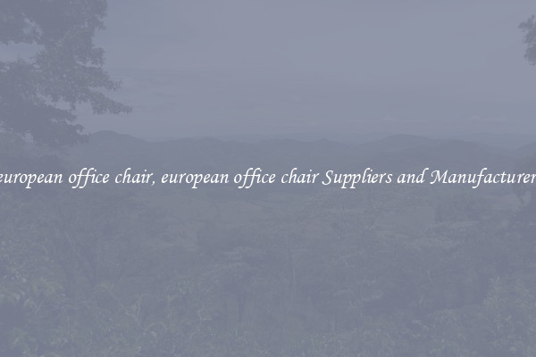 european office chair, european office chair Suppliers and Manufacturers