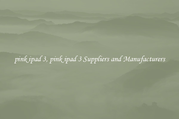 pink ipad 3, pink ipad 3 Suppliers and Manufacturers