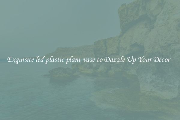 Exquisite led plastic plant vase to Dazzle Up Your Décor  