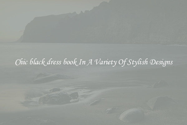 Chic black dress book In A Variety Of Stylish Designs
