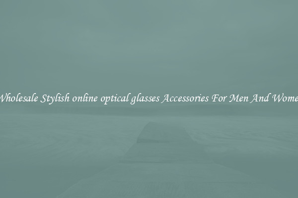 Wholesale Stylish online optical glasses Accessories For Men And Women
