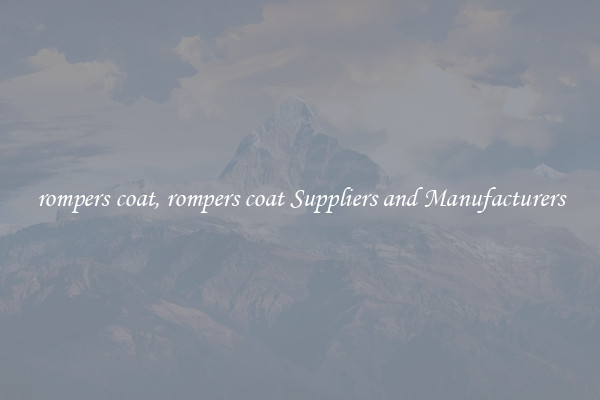 rompers coat, rompers coat Suppliers and Manufacturers