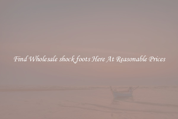 Find Wholesale shock foots Here At Reasonable Prices