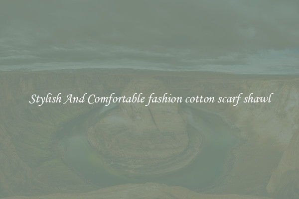 Stylish And Comfortable fashion cotton scarf shawl