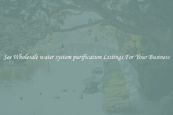 See Wholesale water system purification Listings For Your Business