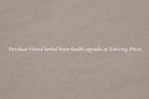 Purchase Vetted herbal brain health capsules at Enticing Prices