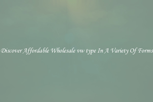 Discover Affordable Wholesale vw type In A Variety Of Forms