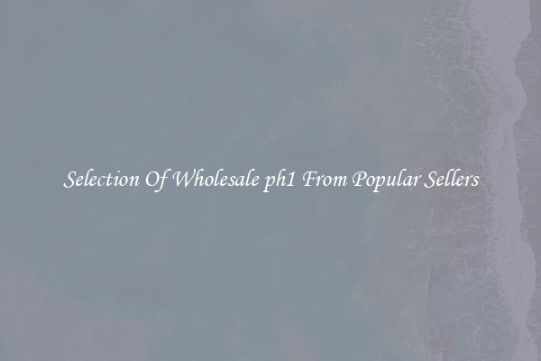 Selection Of Wholesale ph1 From Popular Sellers
