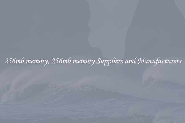 256mb memory, 256mb memory Suppliers and Manufacturers