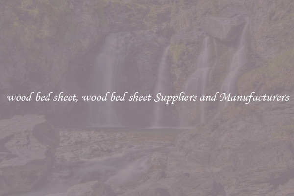 wood bed sheet, wood bed sheet Suppliers and Manufacturers
