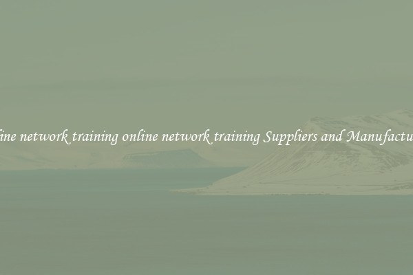 online network training online network training Suppliers and Manufacturers